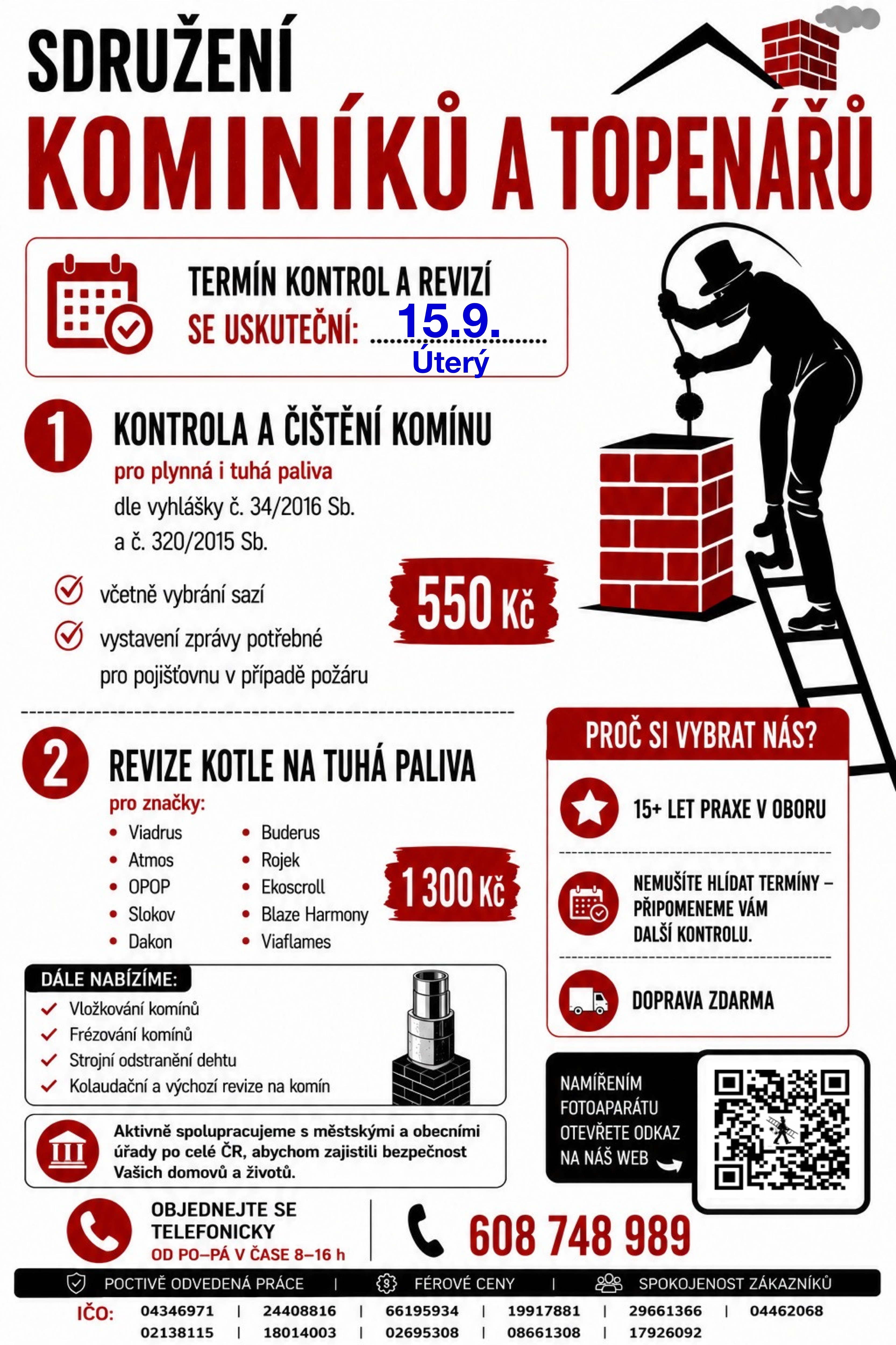 Sdružení kominíků a topenářů bude provádět v naší obci v ÚTERÝ dne 15.9.2026 požadované kontroly a čištění komínů pro plyn i tuhá paliva dle zákona č. 34/2016 Sb. 